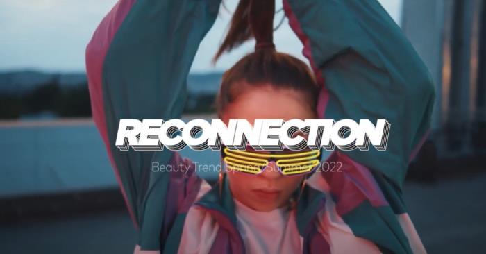 Reconnection - Trend Spring / Summer 2022