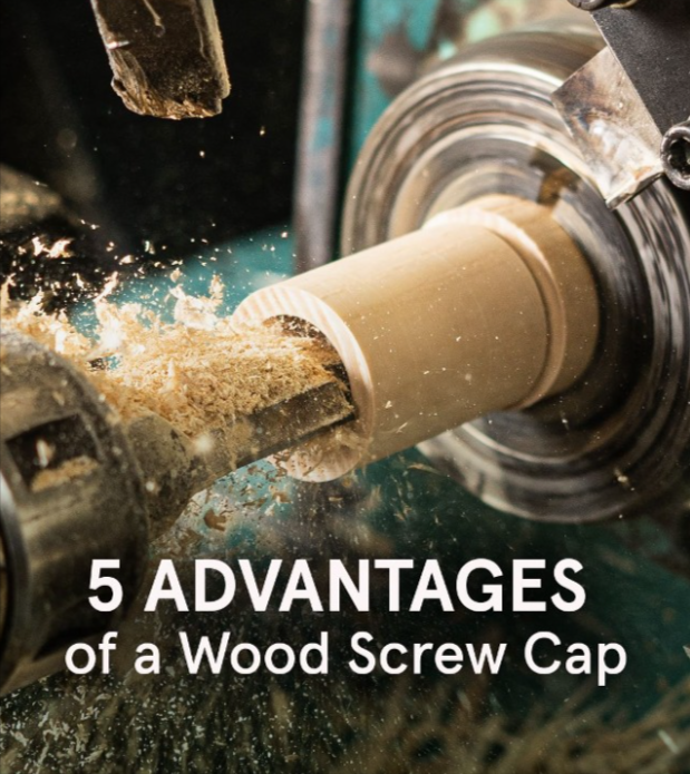 5 Advantages of a Wood Screw Cap